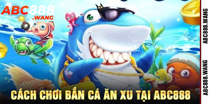 bắn cá ăn xu